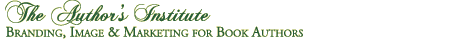 THE AUTHOR'S INSTITUTE Branding, Image & Marketing for Book Authors