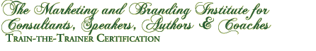 The Marketing and Branding Insitute for Consultants, Speakers, Authors & Coaches