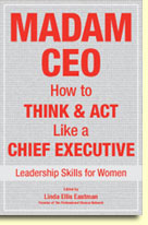 Madam CEO: How to Think and Act Like a Chief Executive