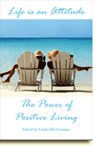 Life is an Attitude: The Power of Positive Living